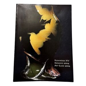 ROOKWOOD XIV KERAMICS 2004 ART GLASS 2004 Catalog